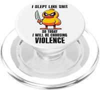 I Slept Like Shit So Today Will I Be Choosing Violence Duck PopSockets PopGrip for MagSafe