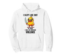 I Slept Like Shit So Today Will I Be Choosing Violence Duck Pullover Hoodie
