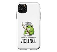 I slept like sht so today I will be choosing violence, Case for iPhone 11 Pro Max