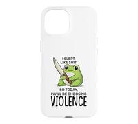 I slept like sht so today I will be choosing violence, Case for iPhone 15