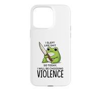 I slept like sht so today I will be choosing violence, Case for iPhone 15 Pro Max