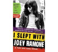 I Slept With Joey Ramone – A Punk Rock Family Memoir – Simon & Schuster
