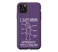 I Slept Wrong Bad Neck Mystery Pain Sleep Case for iPhone 11 Pro Max