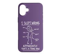 I Slept Wrong Bad Neck Mystery Pain Sleep Case for iPhone 16 Plus