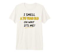 I Smell A 70 Year Old Oh Wait It's Me! Birthday Laugh Premium T-Shirt