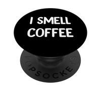 I Smell Coffee Funny Caffeine Lover Clothing Decor and Mugs PopSockets Adhesive PopGrip
