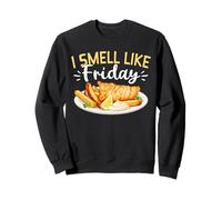 I Smell Like Friday Fish Fry Fried Fish Sweatshirt