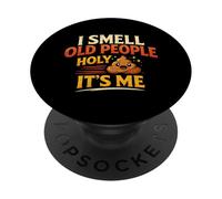 I Smell Old People Holy It's Me Poop Humor PopSockets Adhesive PopGrip