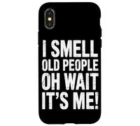 I Smell Old People Oh Wait It’s Me Humor Appreciate Comedy Case for iPhone X/XS
