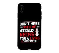 I Snap Necks For A Living Chiropractor Saying Chiropractic Case for iPhone XS Max