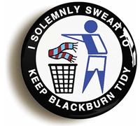 I SOLEMNLY SWEAR TO KEEP BLACKBURN TIDY BADGE BUTTON PIN (Size is 1inch/25mm diameter)