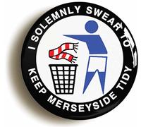 I SOLEMNLY SWEAR TO KEEP MERSEYSIDE TIDY BADGE BUTTON PIN (1inch/25mm diameter) BLUES