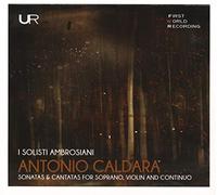 I Solisti Ambrosiani - Caldara: Sonatas & Cantatas