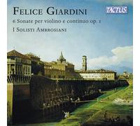 I Solisti Ambrosiani - Felice Giardini: 6 Sonatas for violin and continuo, Op. 1, London 1751