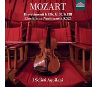 I Solisti Aquilani; Daniele Orlando - Wolfgang Amadeus Mozart: Divertimenti K136, K137, K138; Eine kleine Nachtmusik K525