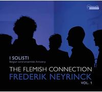 I Solisti - Frederik Neyrinck: Works Dedicated To I Soloisti Vol 1