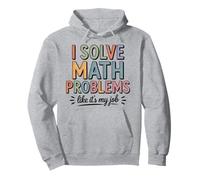 I Solve Math Problems Like It's My Job - Cute Math Teacher Pullover Hoodie