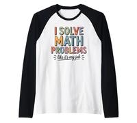 I Solve Math Problems Like It's My Job - Cute Math Teacher Raglan Baseball Tee