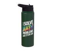 I Solve Math Problems Like It's My Job Fun Stainless Steel Insulated Water Bottle