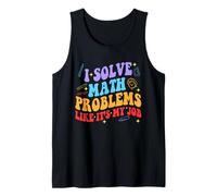 I Solve Math Problems Like It's My Job Funny Back To School Tank Top