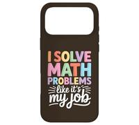 I Solve Math Problems Like It's My Job - Funny Math Case for iPhone 17 Pro Max