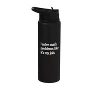 I Solve Math Problems Like It's My Job Funny Math Teacher Stainless Steel Insulated Water Bottle
