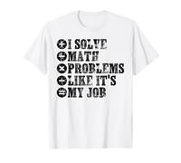 I Solve Math Problems Like Its My Job Funny Retro Teacher T-Shirt