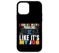 I Solve Math Problems Like It's My Job Math Mathematics Math Case for iPhone 12 mini