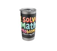 I Solve Math Problems Like It's My Job Stainless Steel Insulated Tumbler