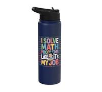 I Solve Math Problems Like It's My Job Stainless Steel Insulated Water Bottle