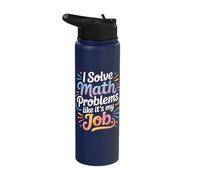 I Solve Math Problems Like It's My Job Stainless Steel Insulated Water Bottle