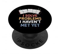 I Solve Problems I Haven't Met Yet Funny Anxiety PopSockets Adhesive PopGrip
