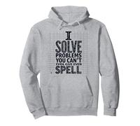 I Solve Problems You Can't Even Spell - Math Humor Pullover Hoodie, Adult Unisex, Heather Grey, M