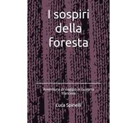 I sospiri della foresta: Avventura di viaggio in Guyana francese