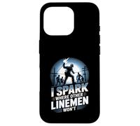 I Spark Where Other Linemen Won’t Case for iPhone 16 Pro