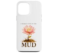 I Sparkle Even in The Mud Funny Mudding Princess Muddy Run Case for iPhone 13 Pro Max