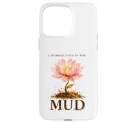 I Sparkle Even in The Mud Funny Mudding Princess Muddy Run Case for iPhone 15 Pro Max