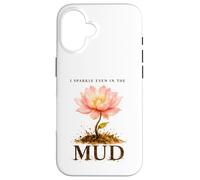 I Sparkle Even in The Mud Funny Mudding Princess Muddy Run Case for iPhone 16