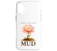 I Sparkle Even in The Mud Funny Mudding Princess Muddy Run Case for iPhone 16 Plus