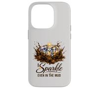 I Sparkle Even in The Mud Run Princess Mudding Team Racing Case for iPhone 14 Pro