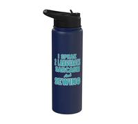I Speak 2 Languages Sarcasm and Sewing Stainless Steel Insulated Water Bottle