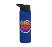I Speak 2 Languages Sarcasm & Gymnastics Stainless Steel Insulated Water Bottle