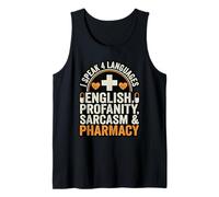 I Speak 4 Languages English Profanity Sarcasm and Pharmacy Tank Top
