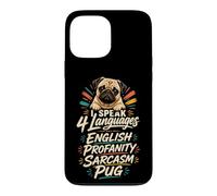 I Speak 4 Languages: English Sarcasm Pug Case for iPhone 13 Pro Max