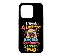 I Speak 4 Languages: English Sarcasm Pug Case for iPhone 15 Pro