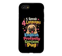 I Speak 4 Languages: English Sarcasm Pug Case for iPhone SE (2020) / 7/8