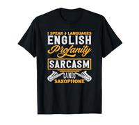 I Speak 4 Languages Sarcasm Saxophone Funny Saxophonist T-Shirt