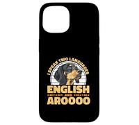 I Speak English And Aroooo Black And Tan Coonhound Case for iPhone 15
