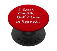 I Speak English But I Love In Spanish Funny Bilingual PopSockets Adhesive PopGrip