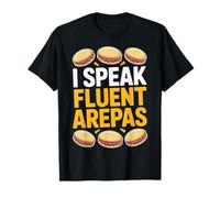 I Speak Fluent Arepas Funny Food Design T-Shirt